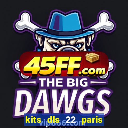 kits dls 22 paris saint germain